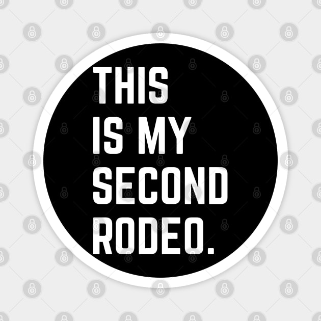 This Is My Second Rodeo v7 Magnet by Emma